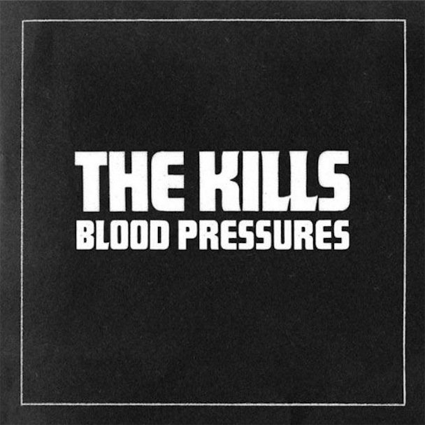 The Kills Blood Pressures1