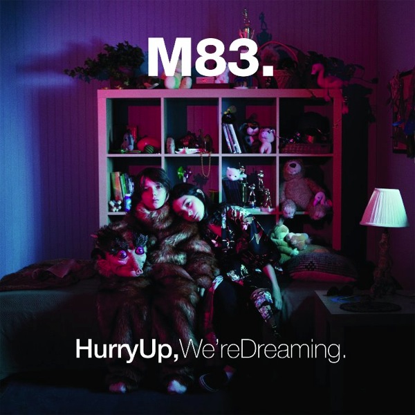 M83 HURRY UP WERE DREAMING